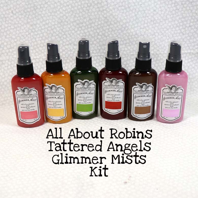 All About Robins Tattered Angels Glimmer Mists Kit