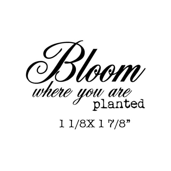 CFF518C Bloom Where Planted Rubber Stamp