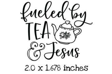TG109C Fueled by Tea & Jesus Rubber Stamp