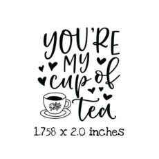 TG115C You're My Cup of Tea Rubber Stamp