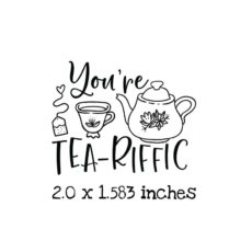 TG117C You're Tea-Riffic Rubber Stamp