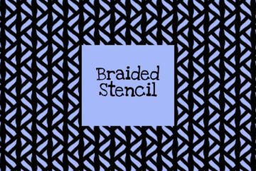 Braided Stencil