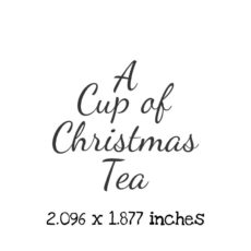 CM0112C Cup Of Christmas Tea Rubber Stamp