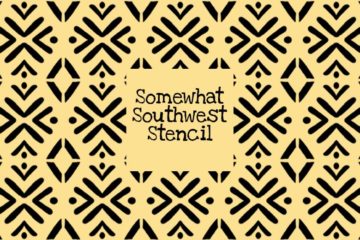 Somewhat Southwest Stencil
