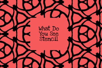 What Do You See Stencil