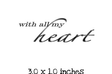 CHF209C All My Heart Rubber Stamp