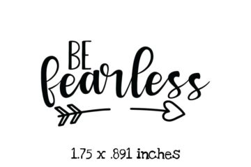 PV107C Be Fearless Rubber Stamp