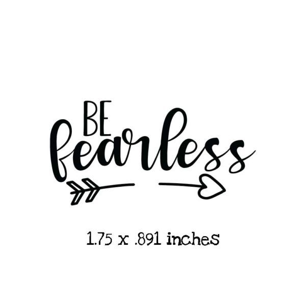 PV107C Be Fearless Rubber Stamp
