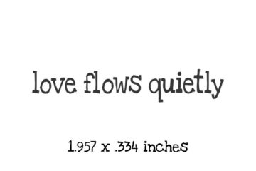 WH152A Love flows quietly Rubber Stamp